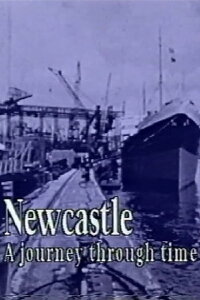 Newcastle - A Journey Through Time (1995)