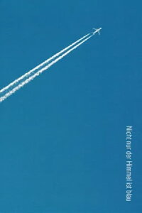 Nicht nur der Himmel ist blau (2009)