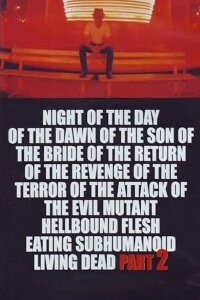 Night of the Day of the Dawn of the Son of the Bride of the Return of the Revenge of the Terror of the Attack of the Evil, Mutan (1991)