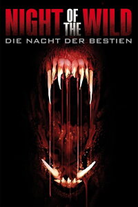Night of the Wild - Die Nacht der Bestien (2015)