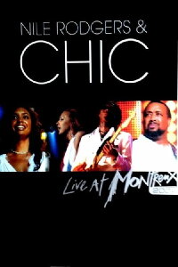 Nile Rodgers and Chic - Live at Montreux 2004 (2005)