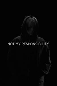 NOT MY RESPONSIBILITY (2020)