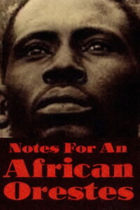 Notes Towards an African Orestes (1975)