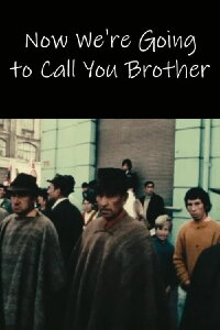Now We're Going to Call You Brother (1971)