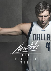 Nowitzki: The Perfect Shot (2014)