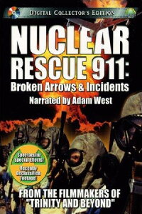Nuclear Rescue 911: Broken Arrows & Incidents (2001)