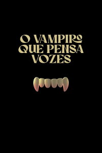 O Vampiro Que Pensa Vozes (2022)