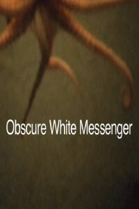 Obscure White Messenger (2010)