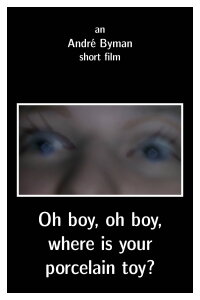 Oh boy, oh boy, where is your porcelain toy? (2011)