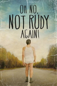 Oh No Not Rudy Again! (2015)