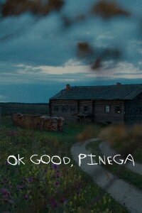 OK Good, Pinega (2021)