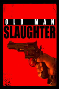 Old Man Slaughter (2024)