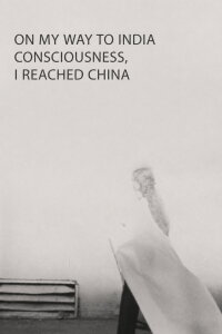 On My Way to India Consciousness, I Reached China (1968)