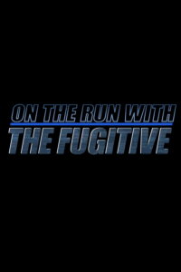 On The Run With 'The Fugitive' (2001)