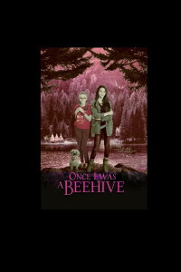 Once I Was a Beehive (2015)