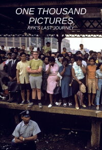 One Thousand Pictures: RFK's Last Journey (2010)