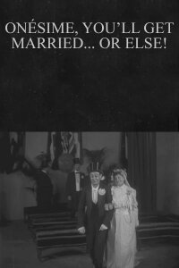 Onésime, You'll Get Married... or Else! (1913)