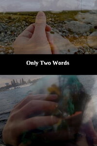 Only Two Words (2018)