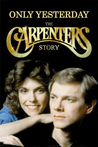 Only Yesterday - The Carpenters Story (2007)