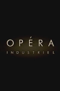 Opéra Industriel (1986)
