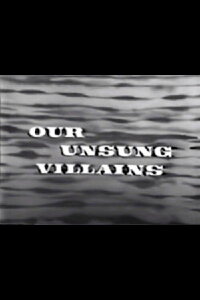 Our Unsung Villians (1956)