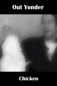 Out Yonder Chicken (2007)