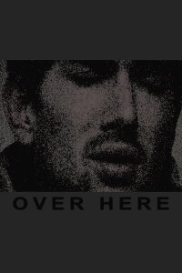 Over Here (2007)