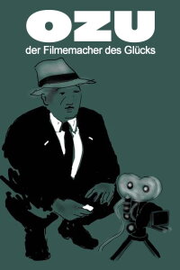 Ozu, der Filmemacher des Glücks (2023)