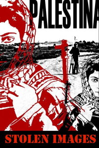 Palestine: Stolen Images (2018)