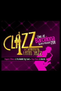 Paquito D'Rivera & The Madrid Big Band - Clazz Continental Latin Jazz - Live At Barcelona (2011)