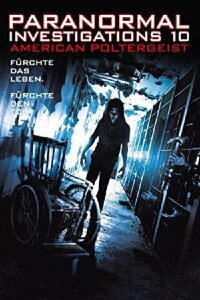 Paranormal Investigations 10 - American Poltergeist (2016)