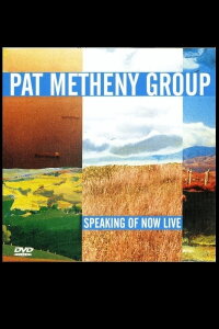 Pat Metheny Group: Speaking of Now Live (2003)