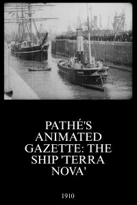 Pathé's Animated Gazette: The Ship 'Terra Nova' (1910)