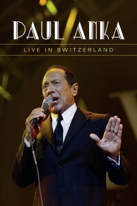 Paul Anka: Live in Switzerland (2013)
