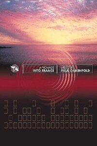 Paul Oakenfold - A Voyage Into Trance (2004)