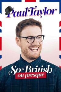 Paul Taylor: So British Ou Presque (2022)