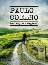 Paulo Coelho - Der Weg des Magiers (2014)