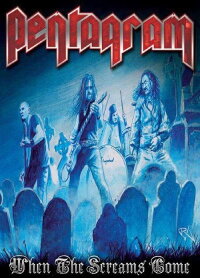 Pentagram: When the Screams Come (2011)