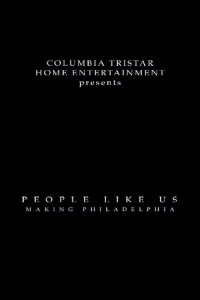 People Like Us: Making Philadelphia (2004)