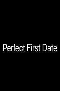 Perfect First Date (2022)