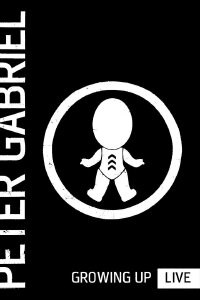 Peter Gabriel: Growing Up Live (2003)
