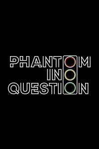 Phantom in Question (2023)