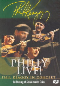 Philly Live! Phil Keaggy In Concert - An Evening of Solo Acoustic Guitar (2004)