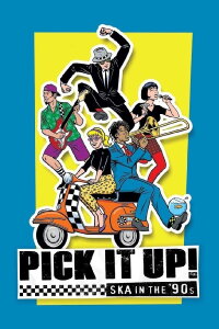 Pick It Up! - Ska in the '90s (2019)