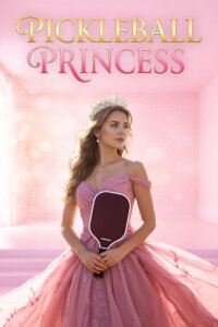 Pickleball Princess (2023)