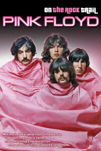 Pink Floyd: On the Rock Trail (2006)