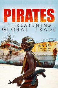 Pirates: Threatening Global Trade (2016)