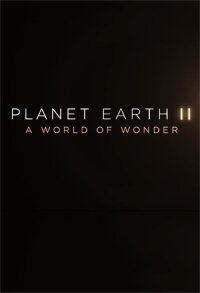 Planet Earth II: A World Of Wonder (2017)