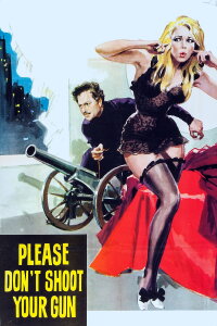 Please Don't Shoot Your Gun (1967)
