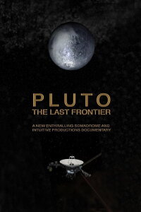 Pluto. The Last Frontier (2015)